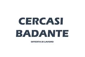 Cerco sostituzione badante convivente